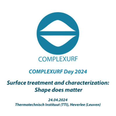 COMPLEXURF day 2024 | April 24 2024 | Surface treatment and characterization: Shape does matter